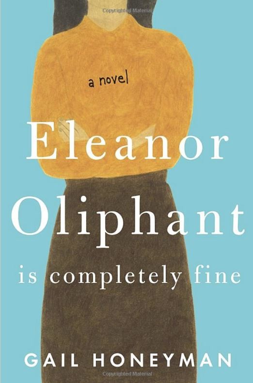 Eleanor Oliphant Is Completely Fine by Gail Honeyman Wisconsin Public Radio