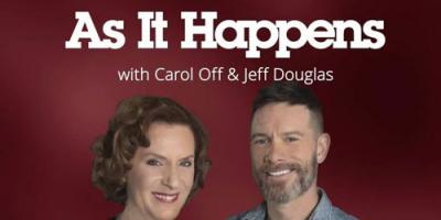 As It Happens Photo of co-hosts Carol Off and Jeff Douglas As It Happens Photo of co-hosts Carol Off and Jeff Douglas